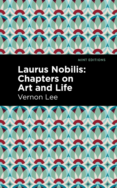 Laurus Nobilis : Chapters on Art and Life, EPUB eBook