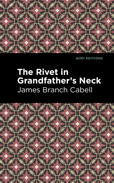 The Rivet in Grandfather's Neck : A Comedy of Limitations, EPUB eBook