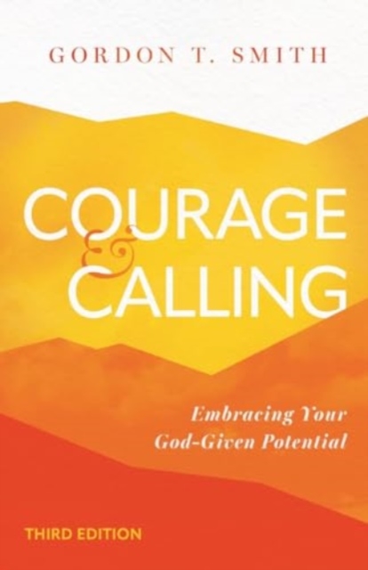 Courage and Calling : Embracing Your God-Given Potential, Paperback / softback Book