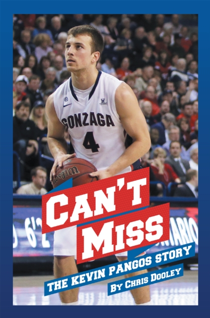 Can't Miss : The Kevin Pangos Story, EPUB eBook