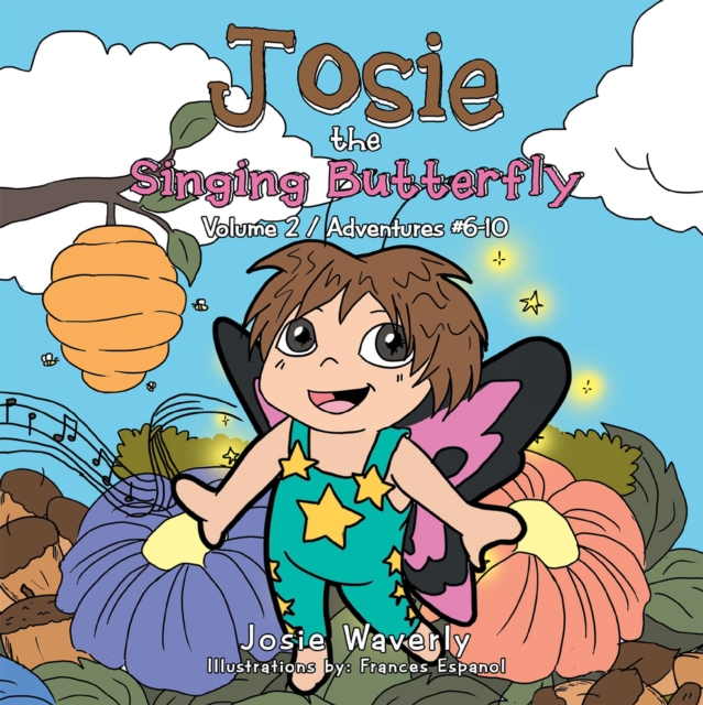 Josie the Singing Butterfly : Volume 2 / Adventures #6-10, EPUB eBook