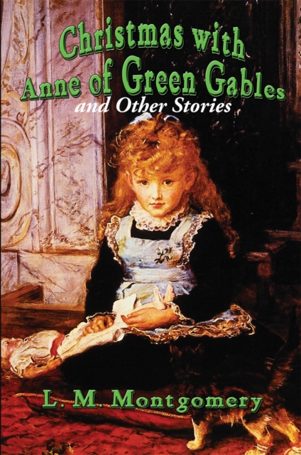 Christmas with Anne of Green Gables : and Other Stories, EPUB eBook