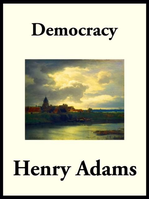 Democracy : An American Novel, EPUB eBook