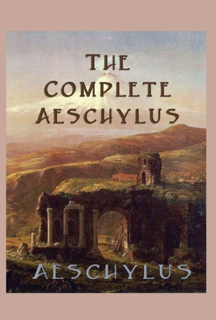 The Complete Aeschylus, EPUB eBook