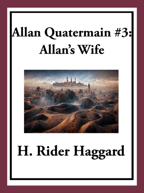 Allan Quatermain #3: Allan's Wife, EPUB eBook
