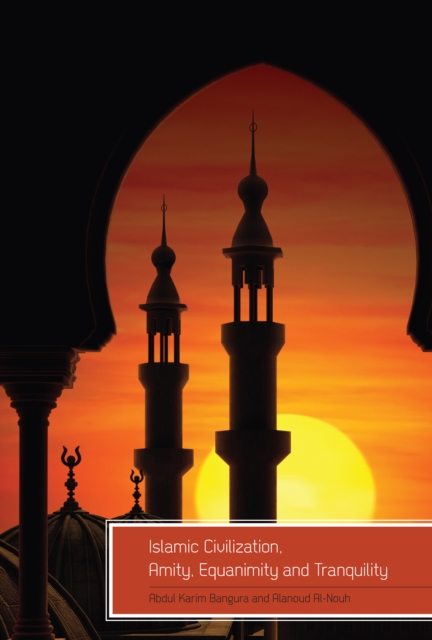 Islamic Civilization, Amity, Equanimity and Tranquility, EPUB eBook