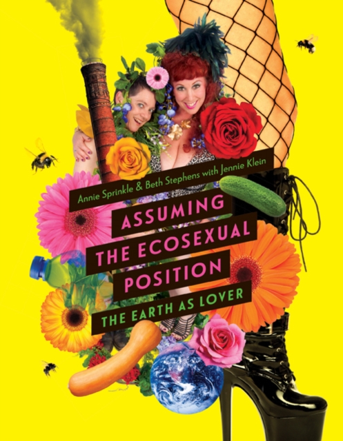 Assuming the Ecosexual Position : The Earth as Lover, Paperback / softback Book
