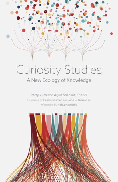Curiosity Studies : A New Ecology of Knowledge, Paperback / softback Book