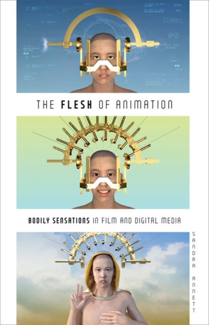 The Flesh of Animation : Bodily Sensations in Film and Digital Media, Hardback Book