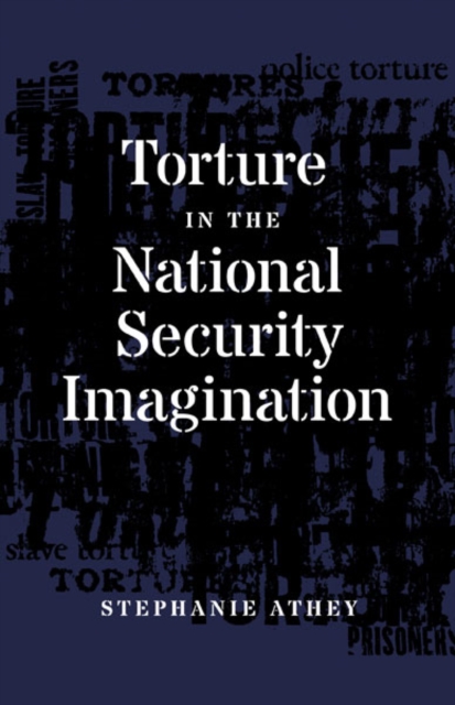 Torture in the National Security Imagination, Paperback / softback Book