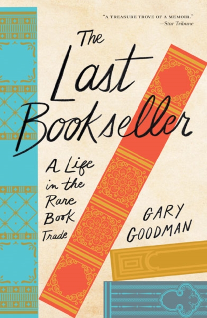 The Last Bookseller : A Life in the Rare Book Trade, Paperback / softback Book