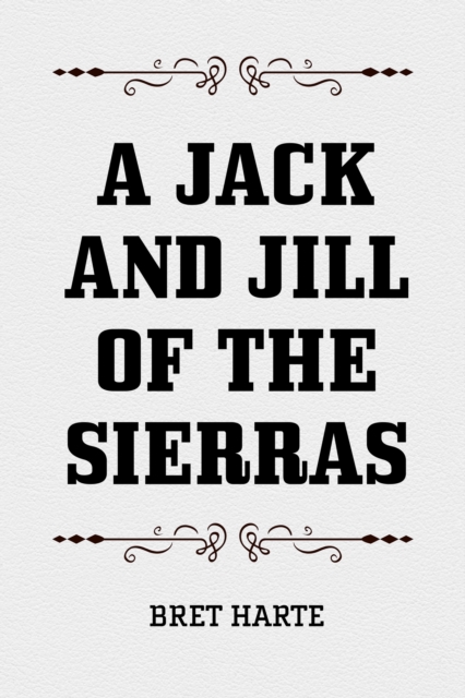 A Jack and Jill of the Sierras, EPUB eBook