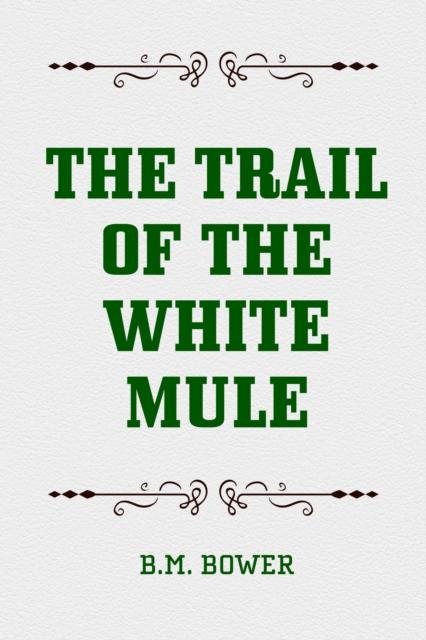 The Trail of the White Mule, EPUB eBook