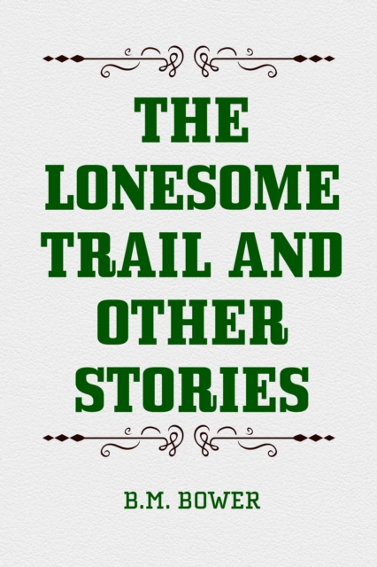 The Lonesome Trail and Other Stories, EPUB eBook