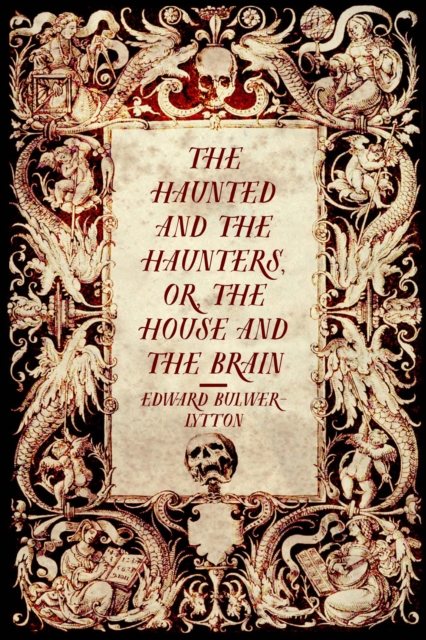 The Haunted and the Haunters, or, The House and the Brain, EPUB eBook