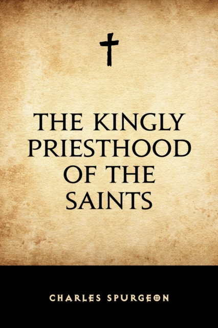 The Kingly Priesthood of the Saints, EPUB eBook
