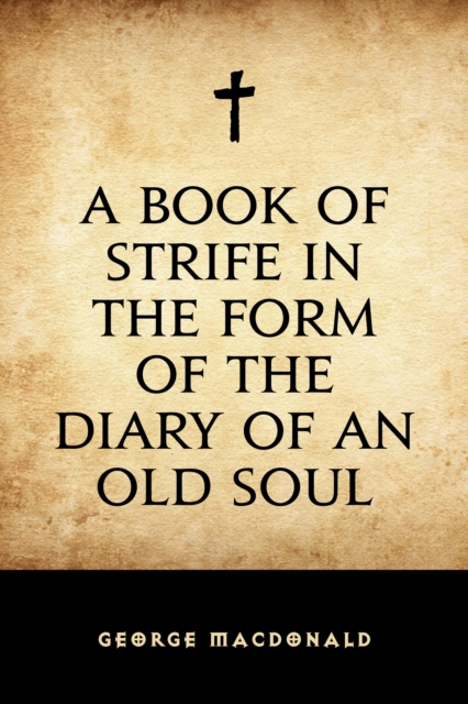 A Book of Strife in the Form of the Diary of an Old Soul, EPUB eBook