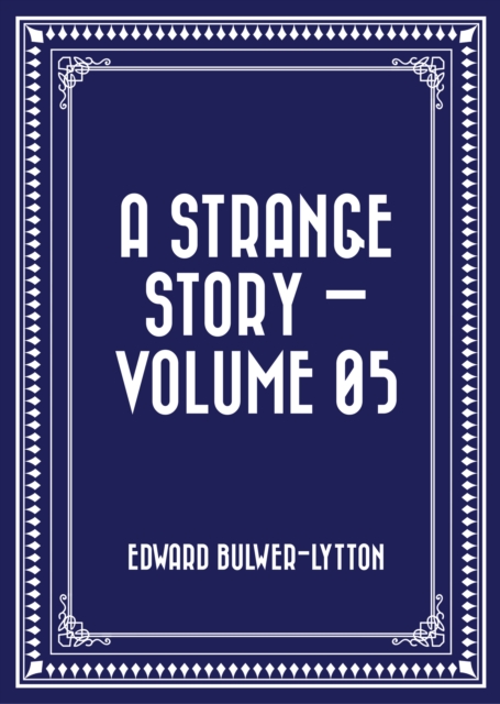a strange story by sir edward bulwer lytton