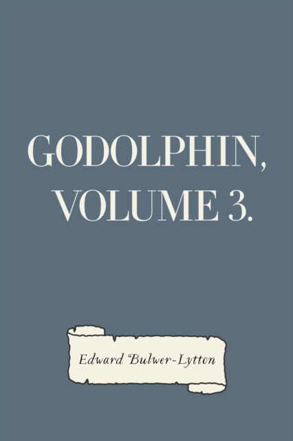 Godolphin, Volume 3., EPUB eBook