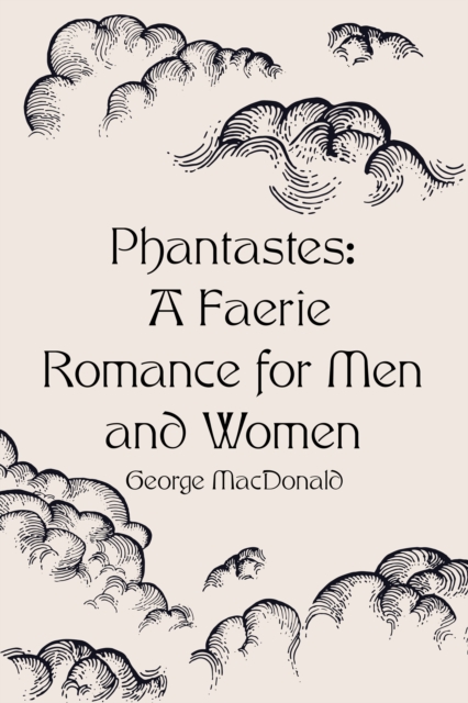 Phantastes: A Faerie Romance for Men and Women, EPUB eBook