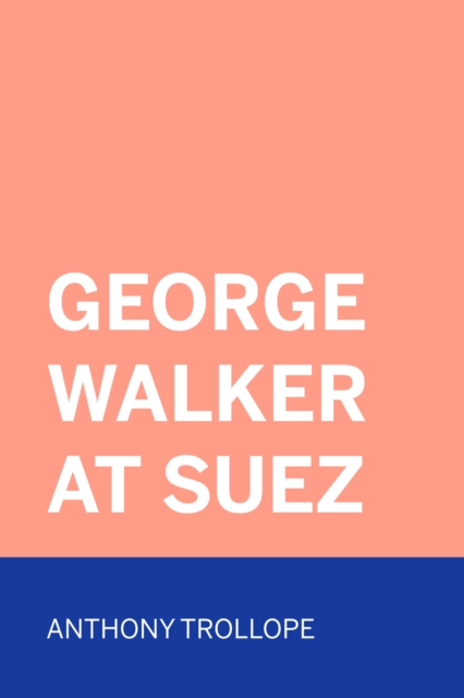 George Walker at Suez, EPUB eBook