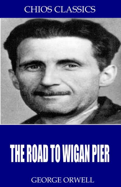 The Road to Wigan Pier, EPUB eBook