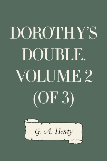 Dorothy's Double. Volume 2 (of 3), EPUB eBook