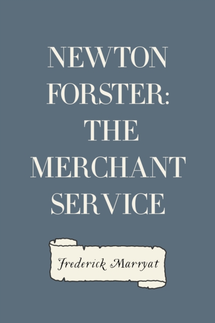 Newton Forster: The Merchant Service, EPUB eBook