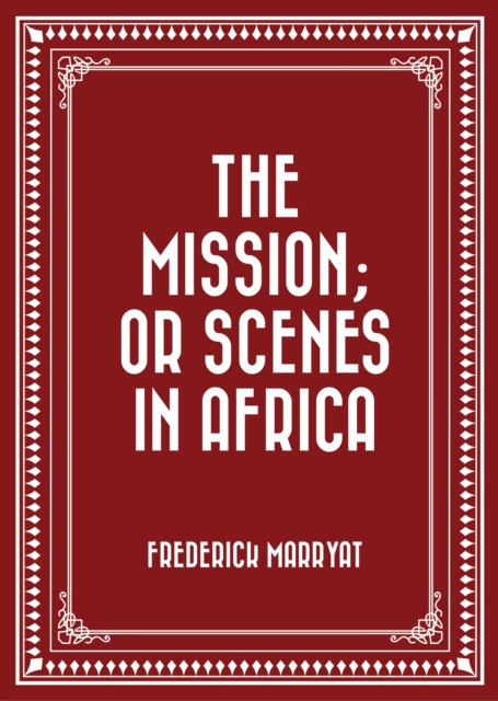 The Mission; or Scenes in Africa, EPUB eBook