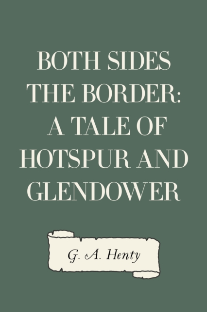 Both Sides the Border: A Tale of Hotspur and Glendower, EPUB eBook
