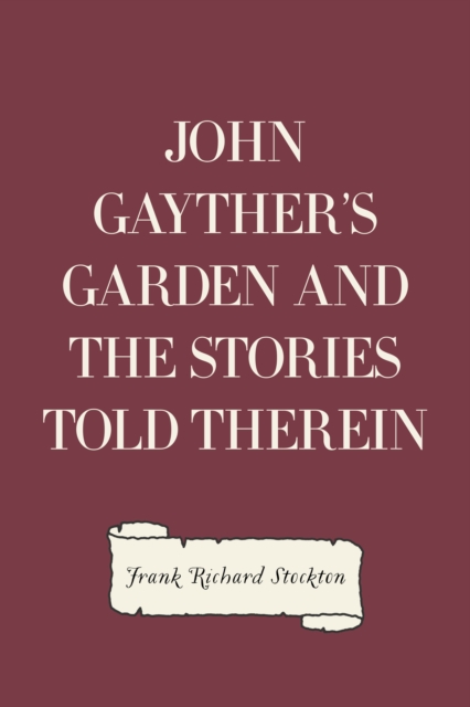 John Gayther's Garden and the Stories Told Therein, EPUB eBook