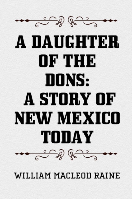 A Daughter of the Dons: A Story of New Mexico Today, EPUB eBook
