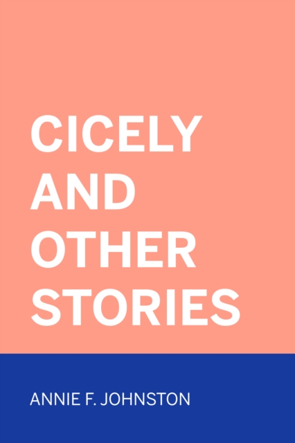 Cicely and Other Stories, EPUB eBook