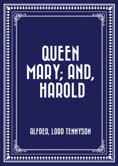 Queen Mary; and, Harold, EPUB eBook