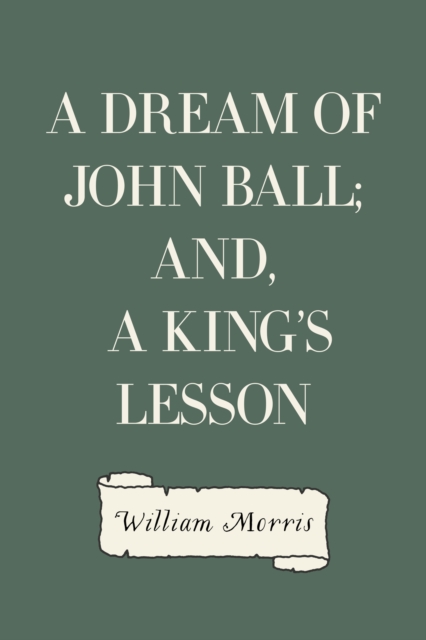 A Dream of John Ball; and, A King's Lesson, EPUB eBook