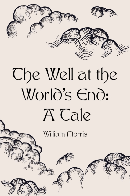 The Well at the World's End: A Tale, EPUB eBook