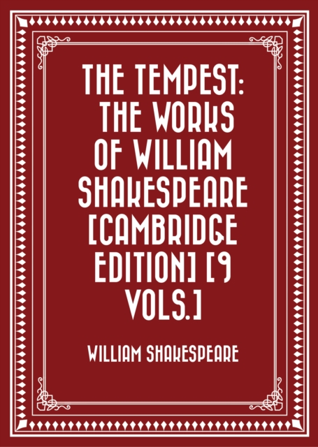 The Tempest: The Works of William Shakespeare [Cambridge Edition] [9 vols.], EPUB eBook
