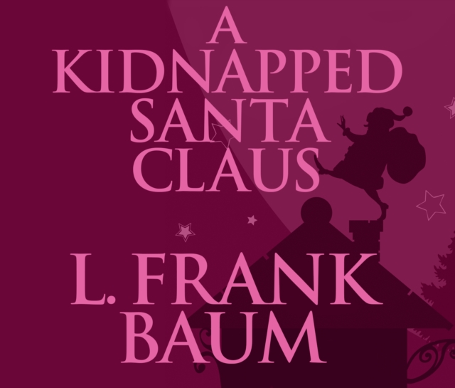 A Kidnapped Santa Claus, eAudiobook MP3 eaudioBook