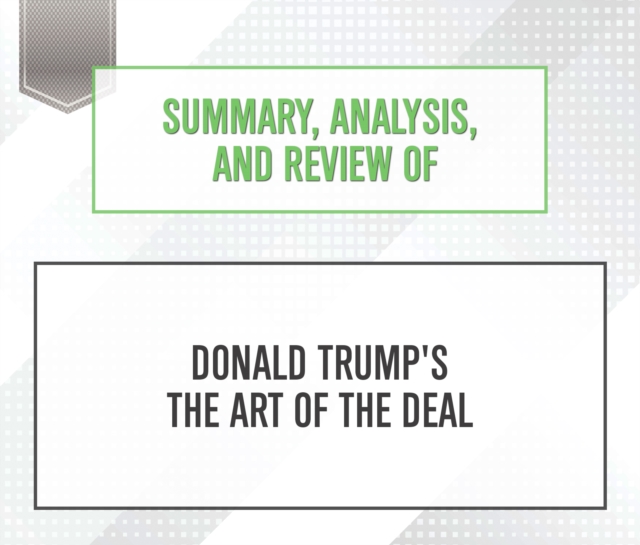 Summary, Analysis, and Review of Donald Trump's The Art of the Deal, eAudiobook MP3 eaudioBook