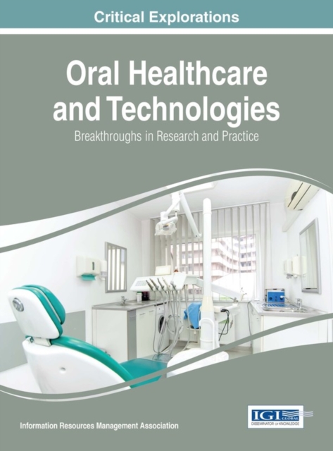 Oral Healthcare and Technologies: Breakthroughs in Research and Practice, EPUB eBook