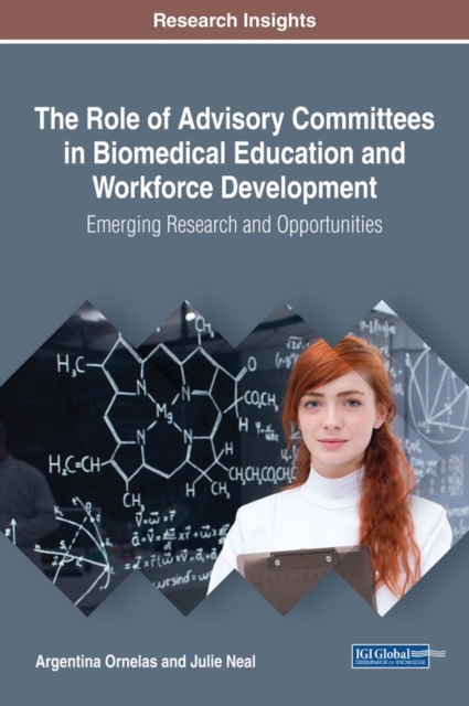 The Role of Advisory Committees in Biomedical Education and Workforce Development: Emerging Research and Opportunities, EPUB eBook