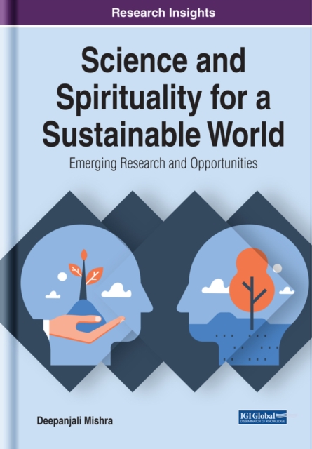 Science and Spirituality for a Sustainable World: Emerging Research and Opportunities, EPUB eBook