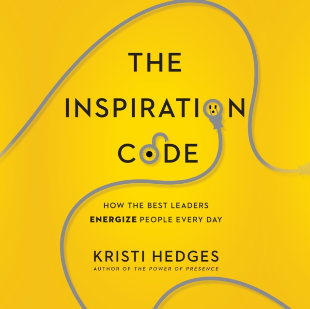 The Inspiration Code : How the Best Leaders Energize People Every Day, eAudiobook MP3 eaudioBook