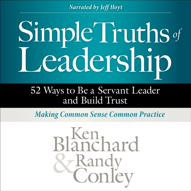 Simple Truths of Leadership : 52 Ways to Be a Servant Leader and Build Trust, EPUB eBook