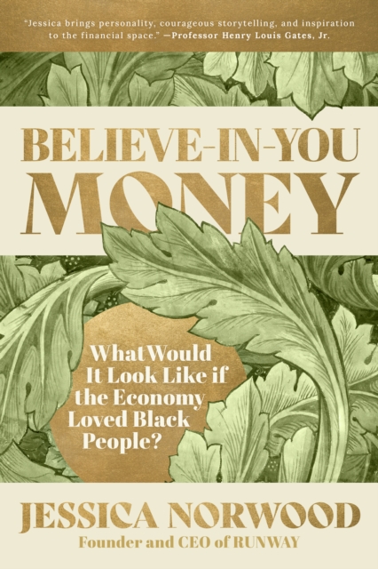 Believe-in-You Money : What Would It Look Like If the Economy Loved Black People?, PDF eBook