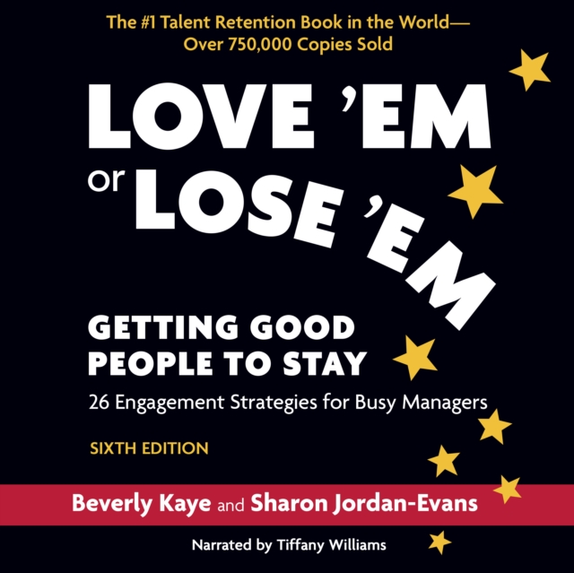 Love 'Em or Lose 'Em, Sixth Edition : Getting Good People to Stay, PDF eBook