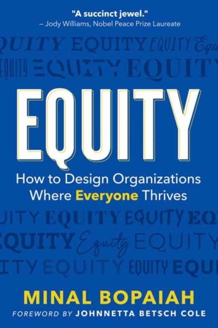 Equity : How to Design Organizations Where Everyone Thrives, Paperback / softback Book