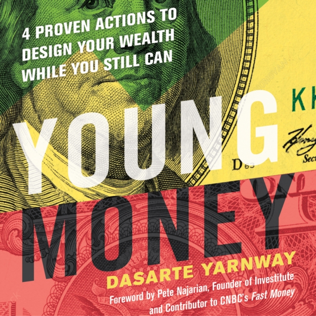 Young Money : 4 Proven Actions to Design Your Wealth While You Still Can, PDF eBook