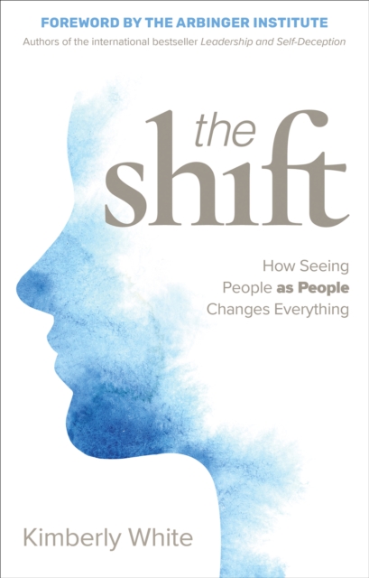 The Shift : How Seeing People as People Changes Everything, EPUB eBook