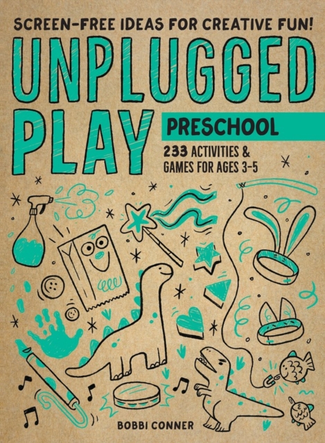 Unplugged Play: Preschool : 233 Activities & Games for Ages 3-5, Paperback / softback Book